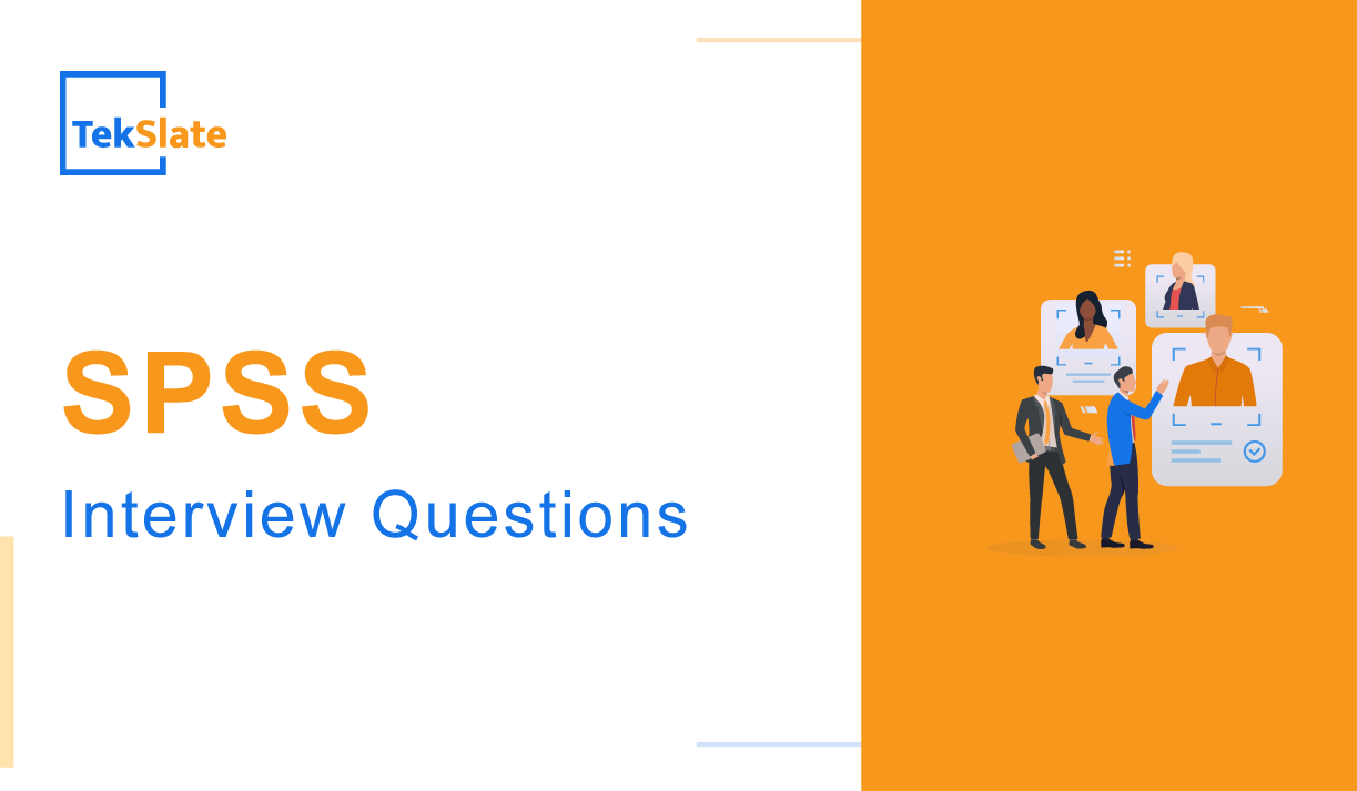 TOP 50+ SPSS Interview Questions - (2023)